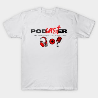 Podcaster - two headphones and a microphone T-Shirt